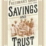 خرید و دانلود نسخه کامل کتاب Savings and Trust: The Rise and Betrayal of the Freedman’s Bank
