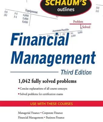 خرید و دانلود نسخه کامل کتاب Schaum’s Outline of Financial Management, Third Edition (Schaum’s Outlines) 3rd Edition