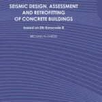 خرید و دانلود نسخه کامل کتاب Seismic Design, Assessment and Retrofitting of Concrete Buildings: based on EN-Eurocode 8
