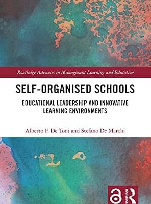 خرید و دانلود نسخه کامل کتاب Self-Organised Schools: Educational Leadership and Innovative Learning Environments (Routledge Advances in Management Learning and Education)