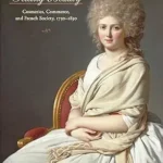 خرید و دانلود نسخه کامل کتاب Selling Beauty: Cosmetics, Commerce, and French Society, 1750–1830 (The Johns Hopkins University Studies in Historical and Political Science Book 127)