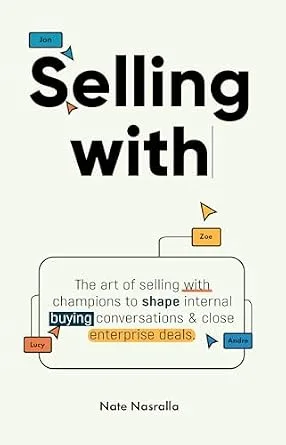 خرید و دانلود نسخه کامل کتاب Selling With: The art of selling with champions to shape internal buying conversations & close enterprise deals._6a880d509f16a.jpeg خرید و دانلود نسخه کامل کتاب Selling With: The art of selling with champions to shape internal buying conversations & close enterprise deals.