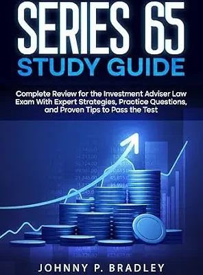خرید و دانلود نسخه کامل کتاب Series 65 Study Guide: Complete Review for the Investment Adviser Law Exam With Expert Strategies, Practice Questions, and Proven Tips to Pass the Test