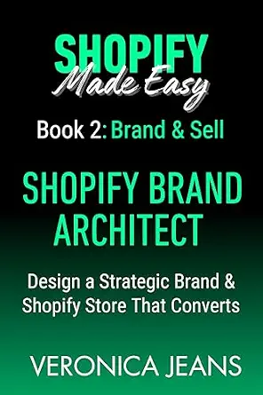 خرید و دانلود نسخه کامل کتاب SHOPIFY BRAND ARCHITECT: Brand & Sell: Design a Strategic Brand & Shopify Store That Converts (Shopify Made Easy 2.0 – 2025/26 Book 2)_6a7c4a41e8890.webp خرید و دانلود نسخه کامل کتاب SHOPIFY BRAND ARCHITECT: Brand & Sell: Design a Strategic Brand & Shopify Store That Converts (Shopify Made Easy 2.0 – 2025/26 Book 2)