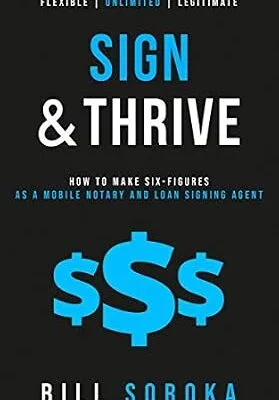 خرید و دانلود نسخه کامل کتاب Sign and Thrive: How to Make Six Figures As a Mobile Notary and Loan Signing Agent