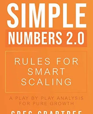 خرید و دانلود نسخه کامل کتاب Simple Numbers 2.0 – Rules for Smart Scaling: A Play by Play Analysis for Pure Growth Kindle Edition