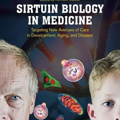 خرید و دانلود نسخه کامل کتاب 
Sirtuin Biology in Medicine: Targeting New Avenues of Care in Development, Aging, and Disease