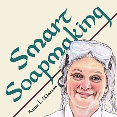 خرید و دانلود نسخه کامل کتاب Smart Soapmaking: The Simple Guide to Making Soap Quickly, Safely, and Reliably, or How to Make Soap That’s Perfect for You, Your Family, or Friends (Smart Soap Making Book 1) Kindle Edition