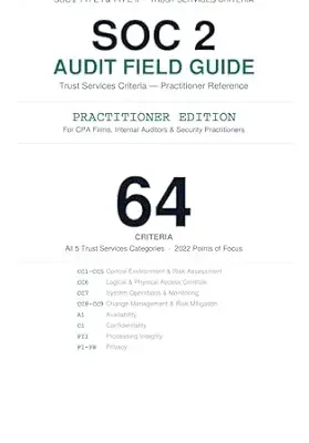 خرید و دانلود نسخه کامل کتاب SOC 2 Audit Field Guide: A Practitioner’s Reference for Type I and Type II Examinations