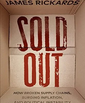 خرید و دانلود نسخه کامل کتاب Sold Out: How Broken Supply Chains, Surging Inflation, and Political Instability Will Sink the Global Economy Kindle Edition