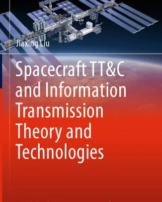 خرید و دانلود نسخه کامل کتاب Spacecraft TT&C and Information Transmission Theory and Technologies