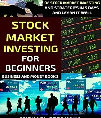 خرید و دانلود نسخه کامل کتاب Stock Market Investing For Beginners: Learn The Basics Of Stock Market Investing And Strategies In 5 Days And Learn It Well (Business And Money Series)
