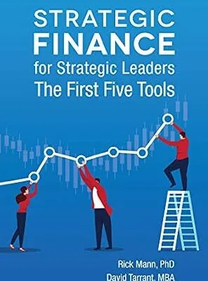 خرید و دانلود نسخه کامل کتاب Strategic Finance for Strategic Leaders: The First Five Tools (Clarion Toolbox Series)