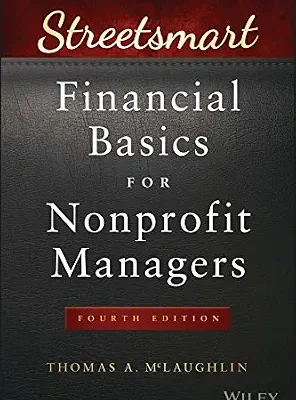 خرید و دانلود نسخه کامل کتاب Streetsmart Financial Basics for Nonprofit Managers (Wiley Nonprofit Law, Finance and Management Series)