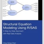 خرید و دانلود نسخه کامل کتاب 
Structural Equation Modeling Using R/SAS: A Step-by-Step Approach with Real Data Analysis