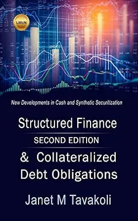 خرید و دانلود نسخه کامل کتاب Structured Finance and Collateralized Debt Obligations: New Developments in Cash and Synthetic Securitization (Tavakoli Finance)_6a8945b5713ec.jpeg خرید و دانلود نسخه کامل کتاب Structured Finance and Collateralized Debt Obligations: New Developments in Cash and Synthetic Securitization (Tavakoli Finance)