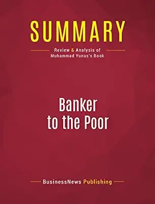 خرید و دانلود نسخه کامل کتاب Summary: Banker to the Poor: Review and Analysis of Muhammad Yunus’s Book