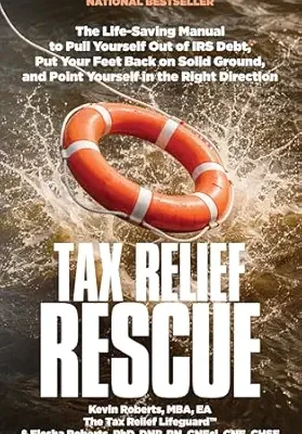 خرید و دانلود نسخه کامل کتاب Tax Relief Rescue: The Life-Saving Manual to Pull Yourself Out of IRS Debt, Put Your Feet Back on Solid Ground, and Point Yourself in the Right Direction