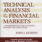 خرید و دانلود نسخه کامل کتاب Technical Analysis of the Financial Markets: A Comprehensive Guide to Trading Methods and Applications (New York Institute of Finance)
