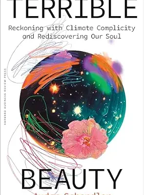 خرید و دانلود نسخه کامل کتاب Terrible Beauty: Reckoning with Climate Complicity and Rediscovering Our Soul
