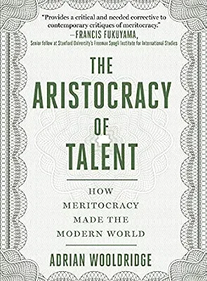 خرید و دانلود نسخه کامل کتاب The Aristocracy of Talent: How Meritocracy Made the Modern World