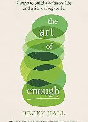 خرید و دانلود نسخه کامل کتاب The Art of Enough: 7 ways to build a balanced life and a flourishing world