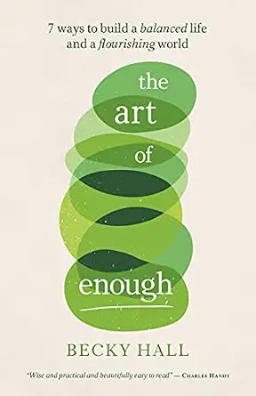 خرید و دانلود نسخه کامل کتاب The Art of Enough: 7 ways to build a balanced life and a flourishing world_6a8550ff1f1a0.webp خرید و دانلود نسخه کامل کتاب The Art of Enough: 7 ways to build a balanced life and a flourishing world
