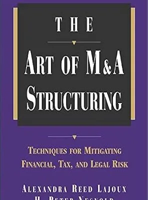 خرید و دانلود نسخه کامل کتاب The Art of M&A Structuring: Techniques for Mitigating Financial, Tax and Legal Risk