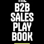 خرید و دانلود نسخه کامل کتاب The B2B Sales Playbook: A Tactical Guide on How to Create a Sales Operating System That Creates a Flood of Qualified Deals