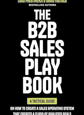 خرید و دانلود نسخه کامل کتاب The B2B Sales Playbook: A Tactical Guide on How to Create a Sales Operating System That Creates a Flood of Qualified Deals