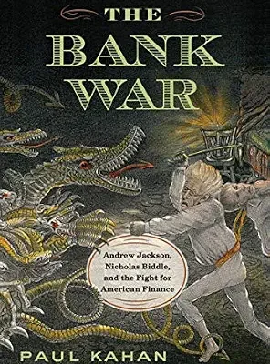 خرید و دانلود نسخه کامل کتاب The Bank War: Andrew Jackson, Nicholas Biddle, and the Fight for American Finance