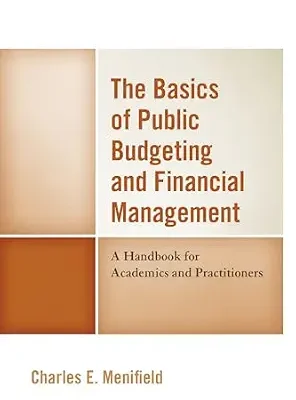 خرید و دانلود نسخه کامل کتاب The Basics of Public Budgeting and Financial Management: A Handbook for Academics and Practitioners