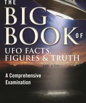خرید و دانلود نسخه کامل کتاب The Big Book of UFO Facts, Figures & Truth: A Comprehensive Examination