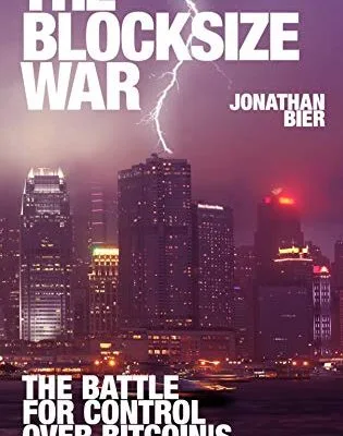 خرید و دانلود نسخه کامل کتاب The Blocksize War: The battle for control over Bitcoin’s protocol rules Kindle Edition