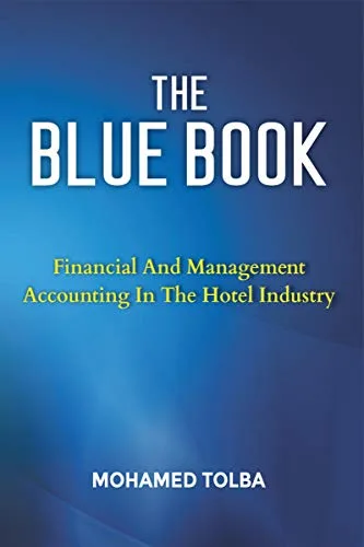 خرید و دانلود نسخه کامل کتاب THE BLUE BOOK: FINANCIAL AND MANAGEMENT ACCOUNTING IN THE HOTEL INDUSTRY Kindle Edition_6a657821efae8.jpeg خرید و دانلود نسخه کامل کتاب THE BLUE BOOK: FINANCIAL AND MANAGEMENT ACCOUNTING IN THE HOTEL INDUSTRY Kindle Edition