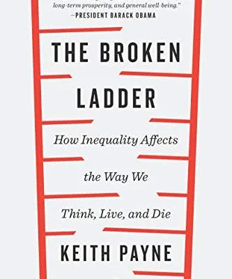 خرید و دانلود نسخه کامل کتاب The Broken Ladder: How Inequality Affects the Way We Think, Live, and Die Kindle Edition