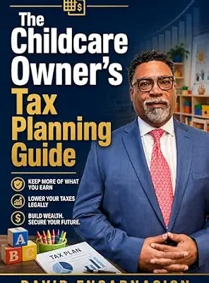 خرید و دانلود نسخه کامل کتاب The Childcare Owner’s Tax Planning Guide: How to Protect Your Profit, Avoid Costly Surprises, and Build a Smarter Financial System
