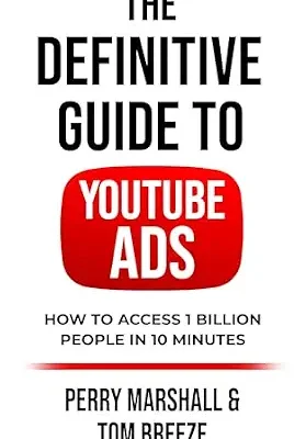 خرید و دانلود نسخه کامل کتاب The Definitive Guide to YouTube Ads: How to Access 1 Billion People in 10 Minutes