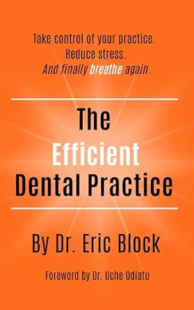 خرید و دانلود نسخه کامل کتاب The Efficient Dental Practice: Take control of your practice. Reduce stress. And finally breathe again._6a7cd1ab2493a.webp خرید و دانلود نسخه کامل کتاب The Efficient Dental Practice: Take control of your practice. Reduce stress. And finally breathe again.