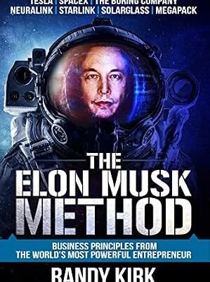 خرید و دانلود نسخه کامل کتاب The Elon Musk Method: Business Principles from the World’s Most Powerful Entrepreneur