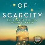 خرید و دانلود نسخه کامل کتاب The End of Scarcity: The Dawn of the New Abundant World