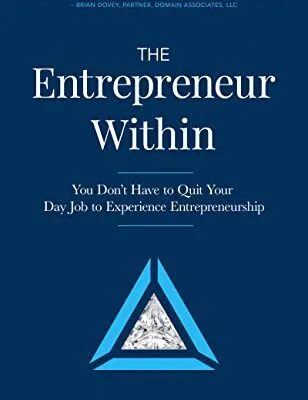 خرید و دانلود نسخه کامل کتاب The Entrepreneur Within: You Don’t Have to Quit Your Day Job to Experience Entrepreneurship Kindle Edition