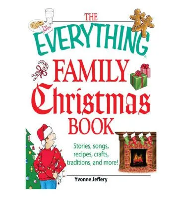 خرید و دانلود نسخه کامل کتاب The Everything Family Christmas Book: Stories, Songs, Recipes, Crafts, Traditions, and More