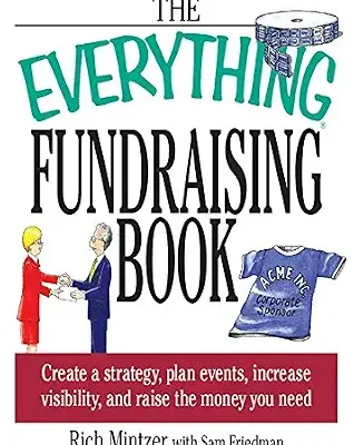 خرید و دانلود نسخه کامل کتاب The Everything Fundraising Book: Create a Strategy, Plan Events, Increase Visibility, and Raise the Money You Need (Everything® Series)