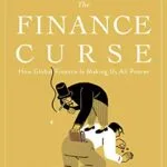خرید و دانلود نسخه کامل کتاب The Finance Curse: How Global Finance is Making Us All Poorer