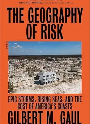 خرید و دانلود نسخه کامل کتاب The Geography of Risk: Epic Storms, Rising Seas, and the Cost of America’s Coasts