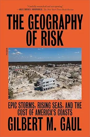 خرید و دانلود نسخه کامل کتاب The Geography of Risk: Epic Storms, Rising Seas, and the Cost of America’s Coasts_6a8146bf1c245.webp خرید و دانلود نسخه کامل کتاب The Geography of Risk: Epic Storms, Rising Seas, and the Cost of America’s Coasts