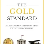 خرید و دانلود نسخه کامل کتاب The Gold Standard: An Alternative History of the Twentieth Century