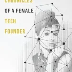 خرید و دانلود نسخه کامل کتاب The Hollywood Chronicles Of A Female Tech Founder
