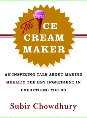 خرید و دانلود نسخه کامل کتاب The Ice Cream Maker: An Inspiring Tale About Making Quality The Key Ingredient in Everything You Do